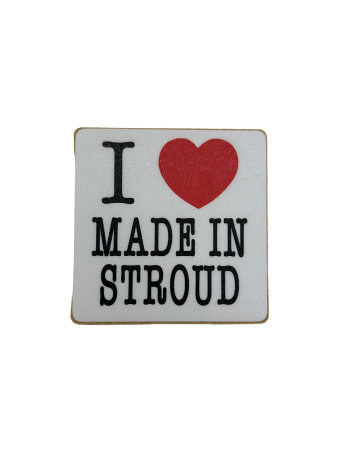 I ❤️ Made in Stroud fridge magnet