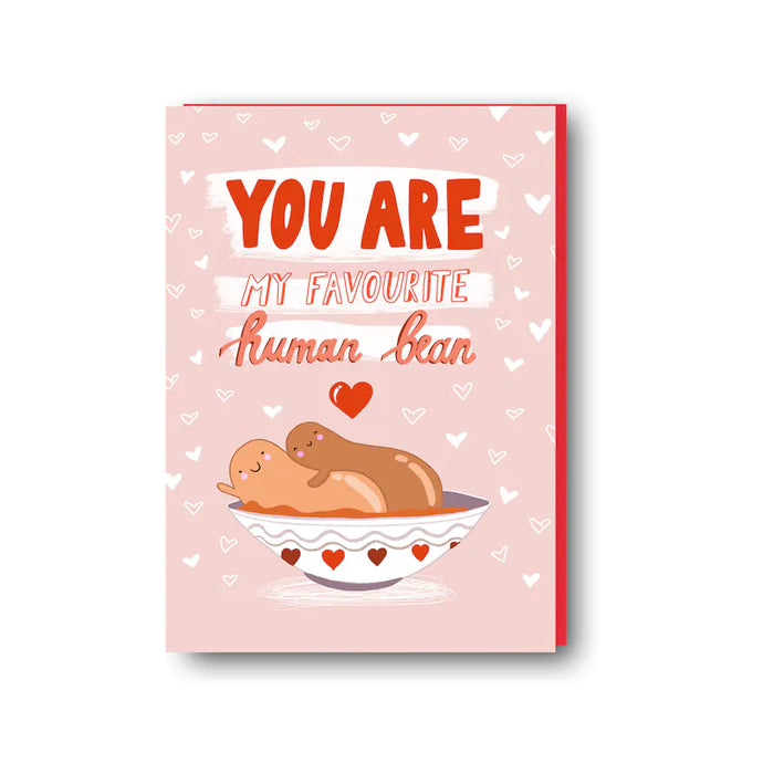 “You are my favourite human bean” Greetings card