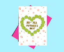 Load image into Gallery viewer, Forever Funny “Ha-Pea Mother’s Day!” greetings card (Anastassia)