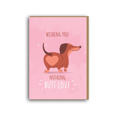 Forever Funny “Wishing you nothing butt love” greetings card 